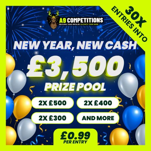 X30 ENTRIES INTO NEW YEAR NEW CASH - £3,500 PRIZE POOL