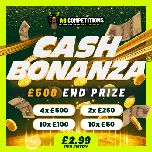 A9 CASH BONANZA - £6,000 IN PRIZES