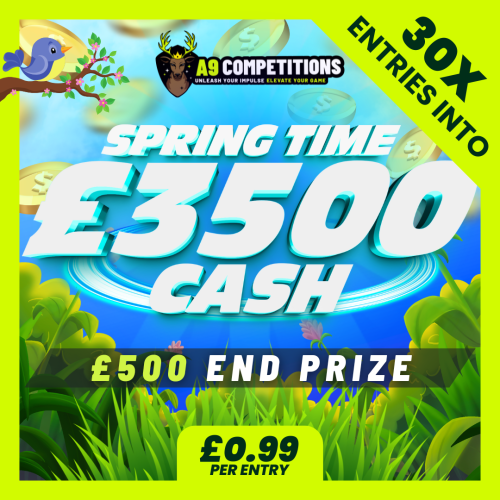 X30 ENTRIES INTO SPRING TIME £3500 CASH