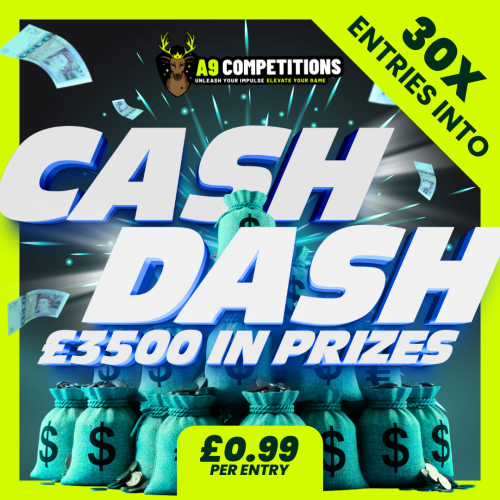 X30 ENTRIES INTO CASH DASH - £3,500 IN PRIZES
